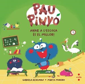ANAR A L'ESCOLA ÉS EL MILLOR! (PAU PINYÓ 7) | 9788466158381 | KESELMAN, GABRIELA | Llibreria Drac - Llibreria d'Olot | Comprar llibres en català i castellà online