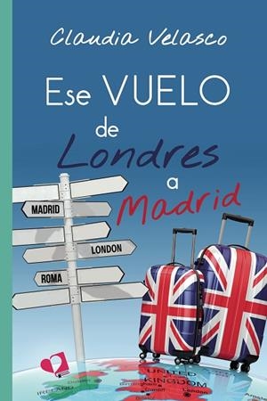 ESE VUELO DE LONDRES A MADRID | 9788418412653 | VELASCO, CLAUDIA | Llibreria Drac - Llibreria d'Olot | Comprar llibres en català i castellà online