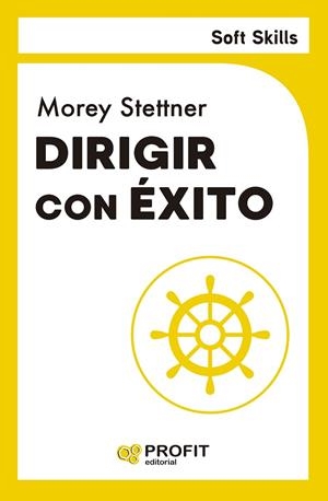 DIRIGIR CON ÉXITO | 9788410235700 | STETTNER, MOREY | Llibreria Drac - Llibreria d'Olot | Comprar llibres en català i castellà online
