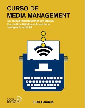 CURSO DE MEDIA MANAGEMENT | 9788441551114 | CANDELA, JUAN | Llibreria Drac - Llibreria d'Olot | Comprar llibres en català i castellà online