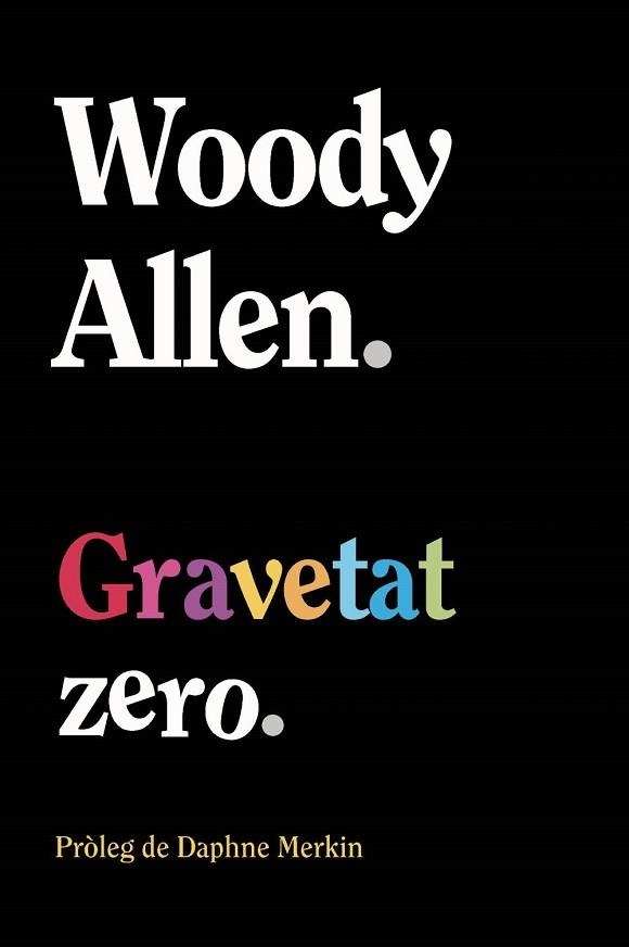 GRAVETAT ZERO | 9788411488563 | ALLEN, WOODY | Llibreria Drac - Librería de Olot | Comprar libros en catalán y castellano online