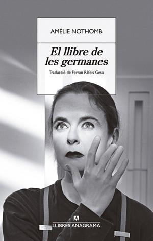 LLIBRE DE LES GERMANES, EL | 9788433929358 | NOTHOMB, AMÉLIE | Llibreria Drac - Llibreria d'Olot | Comprar llibres en català i castellà online