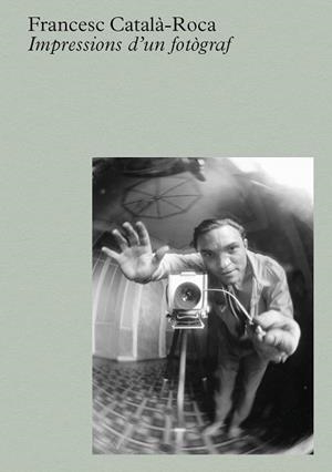 CATALÀ-ROCA: IMPRESSIONS D'UN FOTÒGRAF | 9788410290112 | CATALA-ROCA, FRANCESC | Llibreria Drac - Librería de Olot | Comprar libros en catalán y castellano online