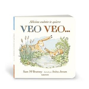 ADIVINA CUÁNTO TE QUIERO. VEO, VEO... | 9788419475725 | MCBRATNEY, SAM | Llibreria Drac - Librería de Olot | Comprar libros en catalán y castellano online
