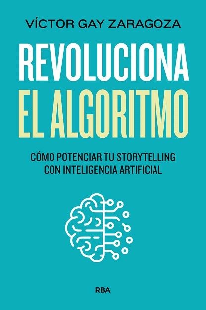 REVOLUCIONA EL ALGORITMO | 9788411327947 | GAY ZARAGOZA, VICTOR | Llibreria Drac - Librería de Olot | Comprar libros en catalán y castellano online