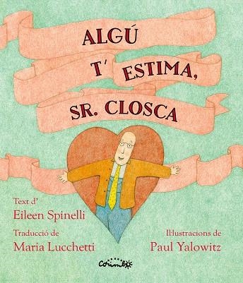 ALGÚ T'ESTIMA, SR. CLOSCA | 9788484706786 | SPINELLI, EILEEN | Llibreria Drac - Librería de Olot | Comprar libros en catalán y castellano online
