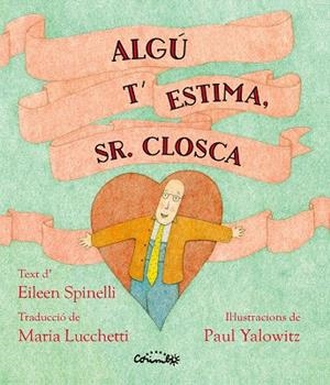 ALGÚ T'ESTIMA, SR. CLOSCA | 9788484706786 | SPINELLI, EILEEN | Llibreria Drac - Llibreria d'Olot | Comprar llibres en català i castellà online