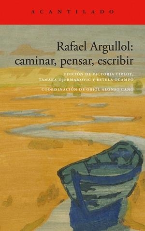 RAFAEL ARGULLOL: CAMINAR, PENSAR, ESCRIBIR | 9788419958419 | ARGULLOL, RAFAEL | Llibreria Drac - Librería de Olot | Comprar libros en catalán y castellano online