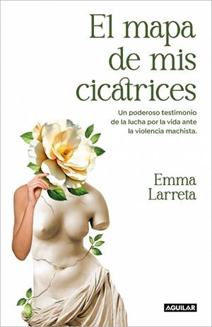 MAPA DE MIS CICATRICES, EL | 9788403524880 | LARRETA, EMMA | Llibreria Drac - Librería de Olot | Comprar libros en catalán y castellano online