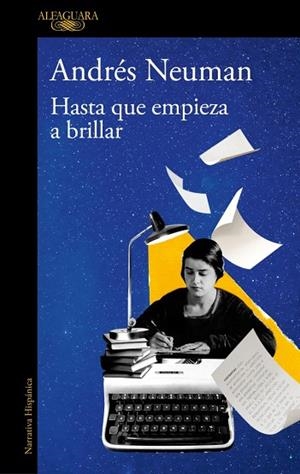 HASTA QUE EMPIEZA A BRILLAR | 9788410496279 | NEUMAN, ANDRÉS | Llibreria Drac - Librería de Olot | Comprar libros en catalán y castellano online