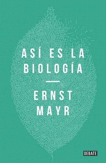 ASÍ ES LA BIOLOGÍA | 9788410433533 | MAYR, ERNST | Llibreria Drac - Librería de Olot | Comprar libros en catalán y castellano online
