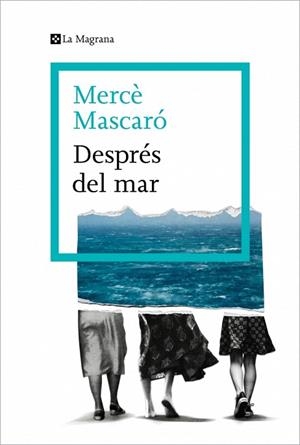 DESPRÉS DEL MAR | 9788410009448 | MASCARÓ, MERCÈ | Llibreria Drac - Llibreria d'Olot | Comprar llibres en català i castellà online