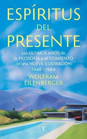 ESPÍRITUS DEL PRESENTE | 9788430627233 | EILENBERGER, WOLFRAM | Llibreria Drac - Librería de Olot | Comprar libros en catalán y castellano online