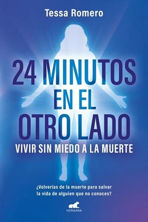 24 MINUTOS EN EL OTRO LADO. VIVIR SIN MIEDO A LA MUERTE | 9788419820723 | ROMERO, TESSA | Llibreria Drac - Librería de Olot | Comprar libros en catalán y castellano online