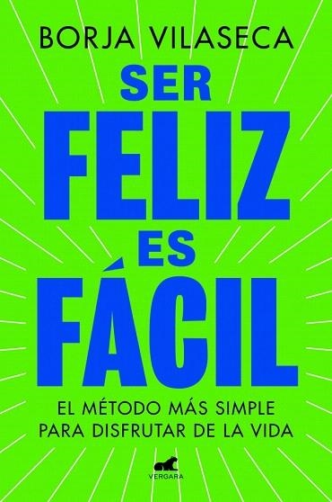 SER FELIZ ES FÁCIL | 9788419820457 | VILASECA, BORJA | Llibreria Drac - Librería de Olot | Comprar libros en catalán y castellano online