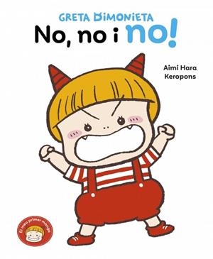 NO, NO I NO! (GRETA DIMONIETA) | 9788448870201 | KEROPONS | Llibreria Drac - Librería de Olot | Comprar libros en catalán y castellano online