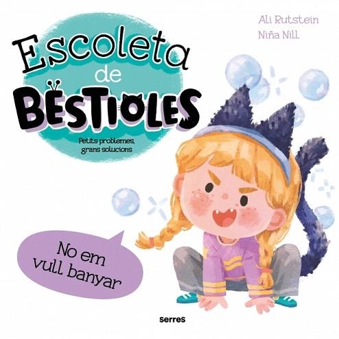 NO EM VULL BANYAR (ESCOLETA DE BESTIOLES) | 9788427246959 | RUTSTEIN, ALI | Llibreria Drac - Librería de Olot | Comprar libros en catalán y castellano online