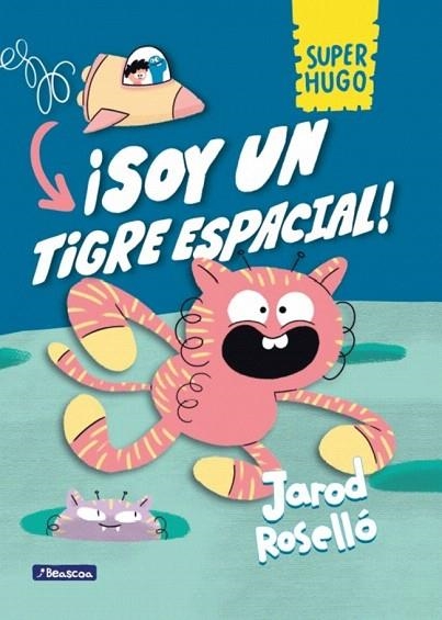 ¡SOY UN TIGRE ESPACIAL! (SUPER HUGO) | 9788448868109 | ROSELLÓ, JAROD | Llibreria Drac - Llibreria d'Olot | Comprar llibres en català i castellà online