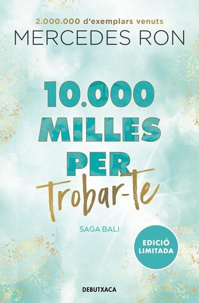 10.000 MILLES PER TROBARTE (EDICIÓ EN CATALÀ) (BALI 2) | 9788419394576 | RON, MERCEDES | Llibreria Drac - Librería de Olot | Comprar libros en catalán y castellano online