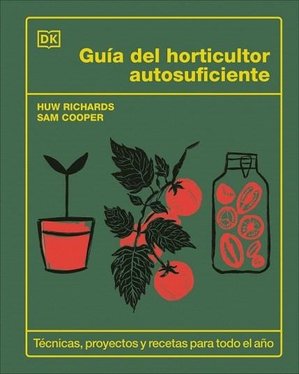 GUÍA DEL HORTICULTOR AUTOSUFICIENTE | 9780241736913 | COOPER, SAM; RICHARDS, HUW | Llibreria Drac - Librería de Olot | Comprar libros en catalán y castellano online
