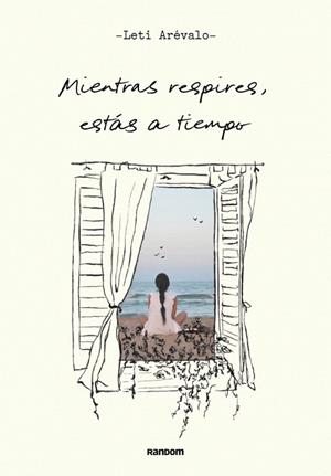 MIENTRAS RESPIRES, ESTÁS A TIEMPO | 9788419441249 | ARÉVALO, LETICIA (@CONAMOR.LETI) | Llibreria Drac - Librería de Olot | Comprar libros en catalán y castellano online