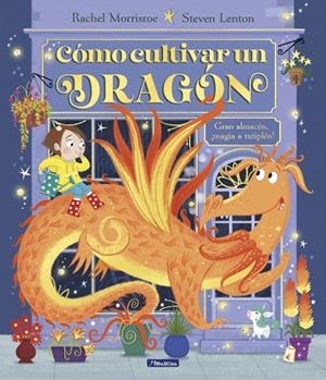 CÓMO CULTIVAR UN DRAGÓN | 9788448868321 | MORRISROE, RACHEL | Llibreria Drac - Librería de Olot | Comprar libros en catalán y castellano online