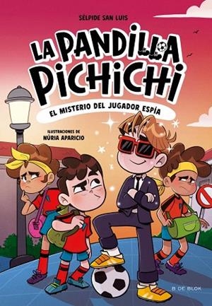 MISTERIO DEL JUGADOR ESPÍA, EL (LA PANDILLA PICHICHI 4) | 9788410269163 | SAN LUIS, SÉLPIDE | Llibreria Drac - Librería de Olot | Comprar libros en catalán y castellano online