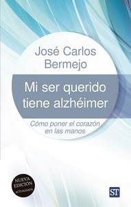 MI SER QUERIDO TIENE ALZHEIMER | 9788429332346 | BERMEJO, JOSE CARLOS | Llibreria Drac - Librería de Olot | Comprar libros en catalán y castellano online