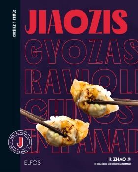 JIAOZIS GYOZAS RAVIOLIS CHINOS EMPANADILLAS (COCINAR Y COMER) | 9788410268876 | ZHAO | Llibreria Drac - Librería de Olot | Comprar libros en catalán y castellano online