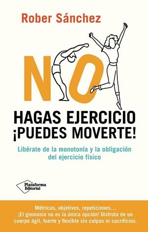 NO HAGAS EJERCICIO. PUEDES MOVERTE | 9791387568092 | SÁNCHEZ, ROBER | Llibreria Drac - Llibreria d'Olot | Comprar llibres en català i castellà online