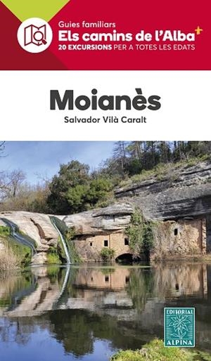 MOIANÈS. ELS CAMINS DE L'ALBA | 9788470111488 | VILÀ CARALT, SALVADOR | Llibreria Drac - Librería de Olot | Comprar libros en catalán y castellano online