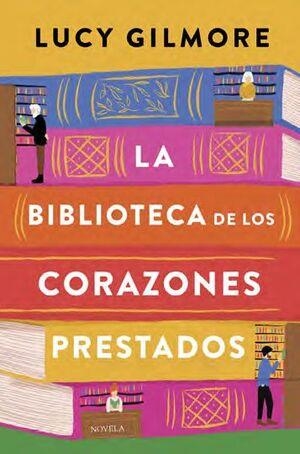 BIBLIOTECA DE LOS CORAZONES PRESTADOS, LA | 9788410346246 | GILMORE, LUCY | Llibreria Drac - Librería de Olot | Comprar libros en catalán y castellano online