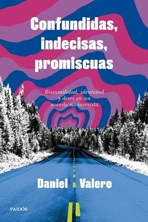 CONFUNDIDAS, INDECISAS, PROMISCUAS | 9788449343346 | VALERO, DANIEL | Llibreria Drac - Llibreria d'Olot | Comprar llibres en català i castellà online