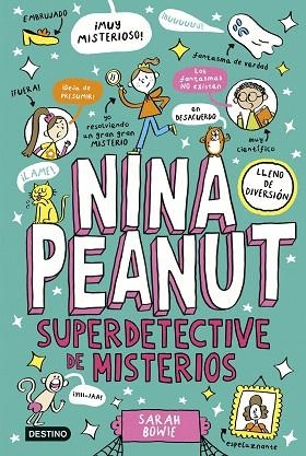 NINA PEANUT SUPERDETECTIVE DE MISTERIOS (NINA PEANUT 2) | 9788408298380 | BOWIE, SARAH | Llibreria Drac - Llibreria d'Olot | Comprar llibres en català i castellà online