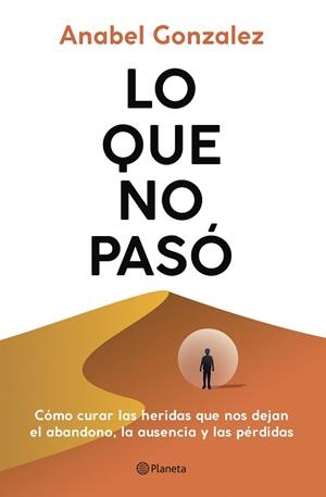LO QUE NO PASÓ | 9788408298014 | GONZALEZ, ANABEL | Llibreria Drac - Llibreria d'Olot | Comprar llibres en català i castellà online