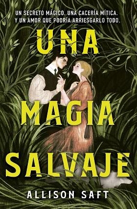 MAGIA SALVAJE, UNA (ALLISON SAFT) | 9788445019474 | SAFT, ALLISON | Llibreria Drac - Librería de Olot | Comprar libros en catalán y castellano online