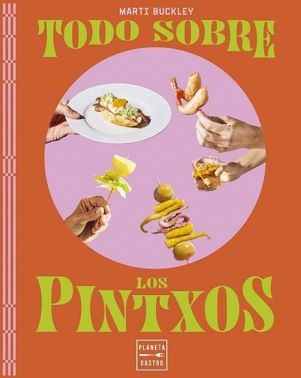 TODO SOBRE LOS PINTXOS | 9788408298779 | BUCKLEY, MARTI | Llibreria Drac - Librería de Olot | Comprar libros en catalán y castellano online