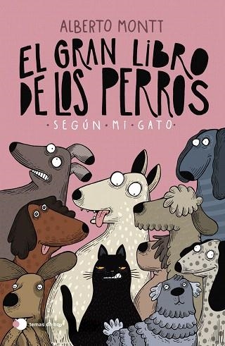 GRAN LIBRO DE LOS PERROS SEGÚN MI GATO, EL | 9788410293397 | MONTT, ALBERTO | Llibreria Drac - Librería de Olot | Comprar libros en catalán y castellano online
