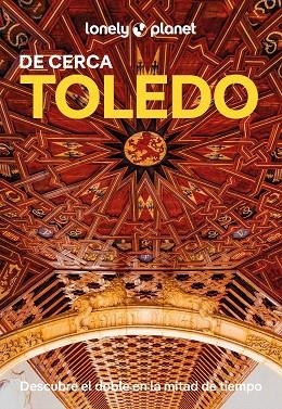 TOLEDO DE CERCA 2025 (LONELY PLANET) | 9788408294238 | GONZALO, IGOR | Llibreria Drac - Librería de Olot | Comprar libros en catalán y castellano online