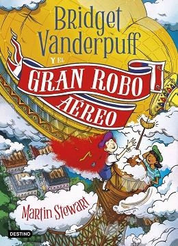 BRIDGET VANDERPUFF Y EL GRAN ROBO AÉREO (BRIDGET VANDERPUFF 3) | 9788408298397 | STEWART, MARTIN | Llibreria Drac - Librería de Olot | Comprar libros en catalán y castellano online