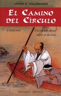 CAMINO DEL CIRCULO, EL. UN CUENTO CHINO SOBRE EL DESTINO | 9788477207283 | VOLLBRACHT, JAMES R. | Llibreria Drac - Llibreria d'Olot | Comprar llibres en català i castellà online