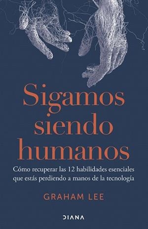 SIGAMOS SIENDO HUMANOS | 9788411192156 | LEE, GRAHAM | Llibreria Drac - Librería de Olot | Comprar libros en catalán y castellano online