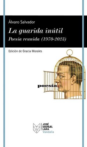 GUARIDA INÚTIL, LA. POESÍA REUNIDA (1970-2023) | 9788419132512 | SALVADOR, ÁLVARO | Llibreria Drac - Llibreria d'Olot | Comprar llibres en català i castellà online