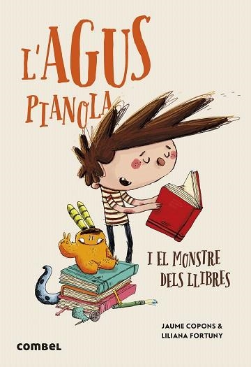 AGUS PIANOLA I EL MONSTRE DELS LLIBRES, L' | 9788411581950 | COPONS, JAUME; FORTUNY, LILIANA | Llibreria Drac - Llibreria d'Olot | Comprar llibres en català i castellà online