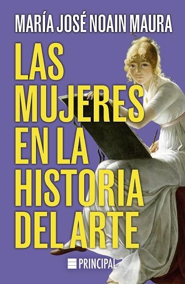 MUJERES EN LA HISTORIA DEL ARTE, LAS | 9788410424005 | NOAIN MAURA, MARÍA JOSÉ | Llibreria Drac - Librería de Olot | Comprar libros en catalán y castellano online