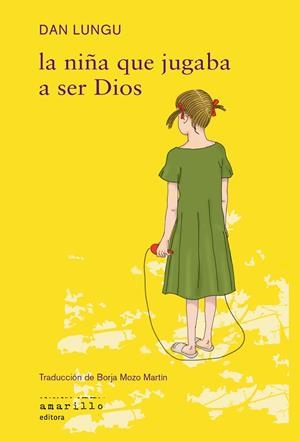 NIÑA QUE JUGABA A SER DIOS, LA | 9788412889703 | LUNGU, DAN | Llibreria Drac - Llibreria d'Olot | Comprar llibres en català i castellà online