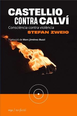 CASTELLIO CONTRA CALVÍ: CONSCIÈNCIA CONTRA VIOLÈNCIA | 9788419059383 | ZWEIG, STEFAN | Llibreria Drac - Llibreria d'Olot | Comprar llibres en català i castellà online