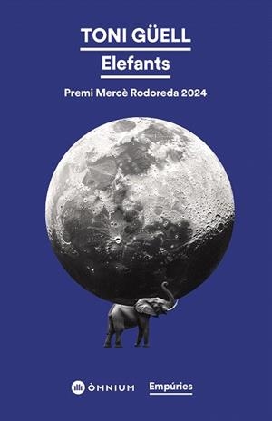 ELEFANTS (PREMI MERCÈ RODOREDA 2024) | 9788419729729 | GÜELL, TONI | Llibreria Drac - Librería de Olot | Comprar libros en catalán y castellano online