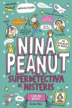 NINA PEANUT SUPERDETECTIVA DE MISTERIS (NINA PEANUT 2) | 9791387519193 | BOWIE, SARAH | Llibreria Drac - Llibreria d'Olot | Comprar llibres en català i castellà online