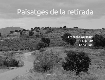 PAISATGES DE LA RETIRADA | 9788418096877 | PUJOL CASADEMONT, ENRIC;SOLÉ SABATÉ, FELIP | Llibreria Drac - Librería de Olot | Comprar libros en catalán y castellano online